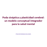 Portada_Poda_Sinaptica_Plasticidad_Psicofarmacologia - PowerPoint 13_8_2026 12_18_32